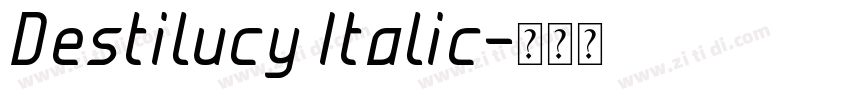 Destilucy Italic字体转换 Destilucy Italic字体转换